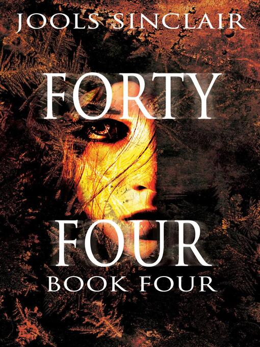 Title details for Forty-Four Book Four by Jools Sinclair - Available